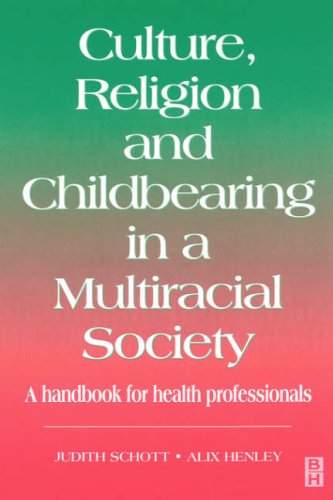 Culture, Religion and Childbearing in a Multiracial Society: A Handbook for Health Professionals
