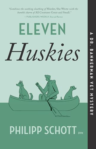 Eleven Huskies: A Dr. Bannerman Vet Mystery von ECW Press