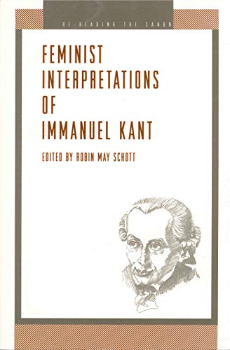 Feminist Interpretations of Immanuel Kant (Re-reading the Canon) von Penn State University Press