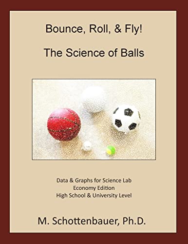 Bounce, Roll, & Fly: The Science of Balls: Economy Edition von Createspace Independent Publishing Platform