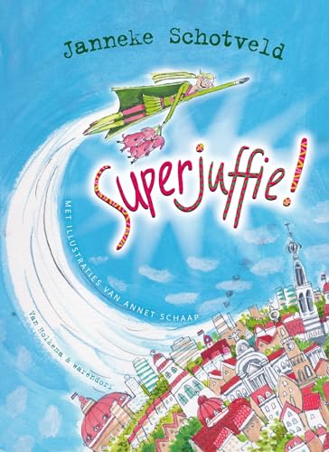 Superjuffie! (Superjuffie, 1) von Unieboek | Het Spectrum