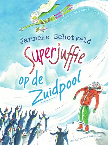 Superjuffie op de Zuidpool (Superjuffie, 7) von Van Holkema & Warendorf