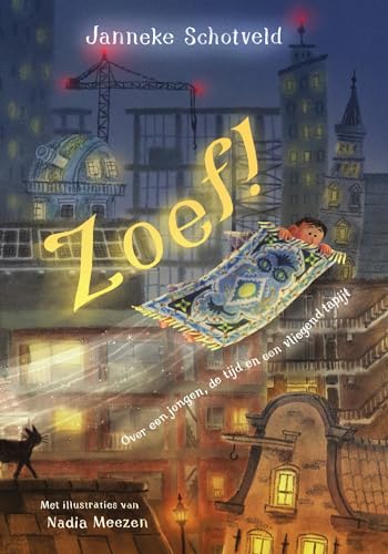 Zoef!: over een jongen, de tijd en een vliegend tapijt Zoef!: over een jongen, de tijd en een vliegend tapijt von Spectrum