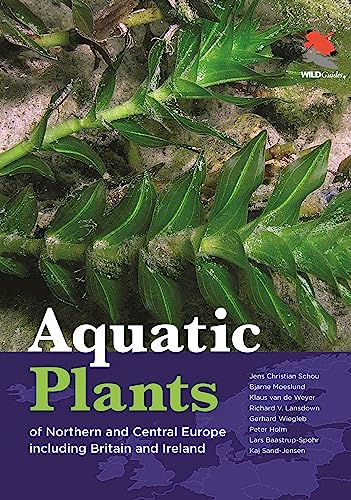 Aquatic Plants of Northern and Central Europe Including Britain and Ireland (Wildguides)