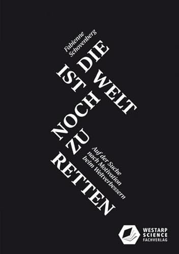 Ist die Welt noch zu retten | Die Welt ist noch zu retten: Auf der Suche nach Motivation beim Weltverbessern