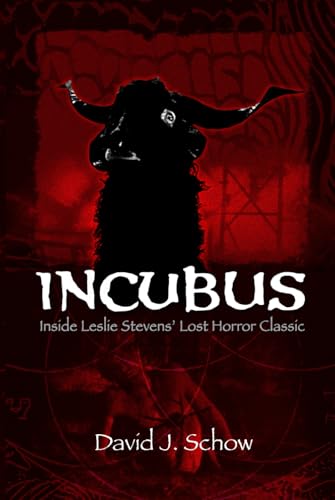 INCUBUS: Inside Leslie Stevens’ Lost Horror Classic von Independently published