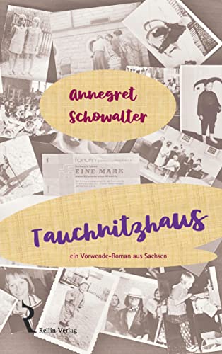 Tauchnitzhaus: ein Vorwende-Roman aus Sachsen (Leben | Rellin Verlag) von Rellin Verlag