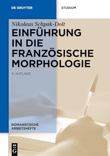Einführung in die französische Morphologie (Romanistische Arbeitshefte, 36, Band 36) von de Gruyter