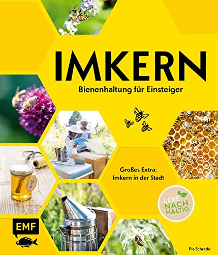 Imkern – Bienenhaltung für Einsteiger: Großes Extra: Imkern in der Stadt von Edition Michael Fischer / EMF Verlag
