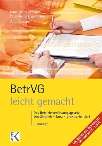 BetrVG - leicht gemacht: Das Betriebsverfassungsgesetz verständlich – kurz - praxisorientiert