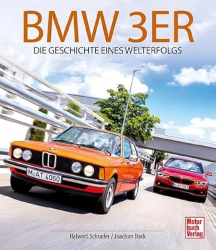 BMW 3er: Die Geschichte eines Welterfolgs von Motorbuch