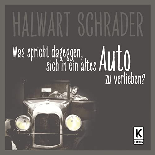 Was spricht dagegen, sich in ein altes Auto zu verlieben?: .. eigentlich gar nichts! Was spricht dagegen, sich in ein altes Auto zu verlieben?: .. eigentlich gar nichts!