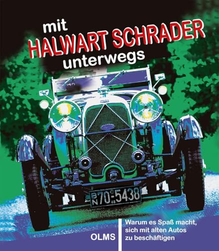 mit Halwart Schrader unterwegs: Warum es Spaß macht, sich mit alten Autos zu beschäftigen von Olms Presse