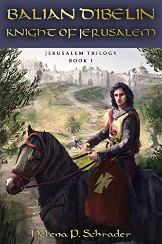 Balian d'Ibelin: Knight of Jerusalem (Jerusalem Trilogy, Band 1)