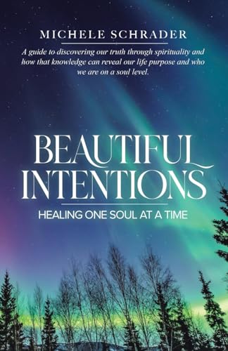 Beautiful Intentions: Healing One Soul at a Time von Tellwell Talent