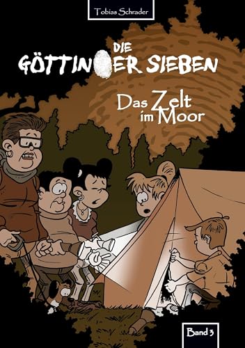 Die Göttinger Sieben: Das Zelt im Moor