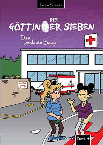 Die Göttinger Sieben: Das geklaute Baby