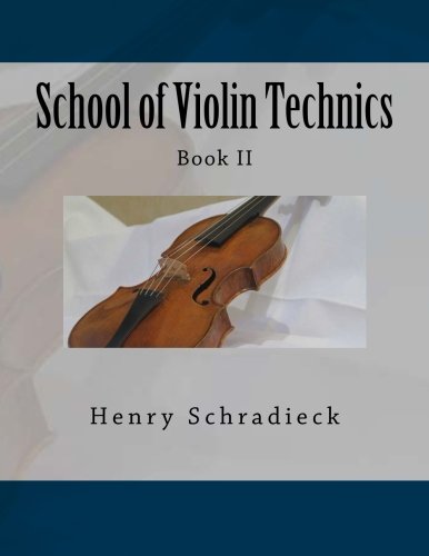 School of Violin Technics: Book II von CreateSpace Independent Publishing Platform