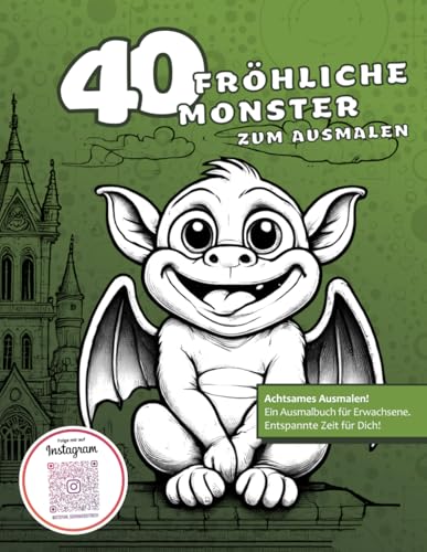 40 fröhliche Monster zum Ausmalen: Lustiges Malbuch für Erwachsene | Anti-Stress-Ausmalbuch | Kreative Geschenkidee für Humor, Entspannung & Achtsamkeit (Malbücher von Stefan Schrägstrich) von Independently published