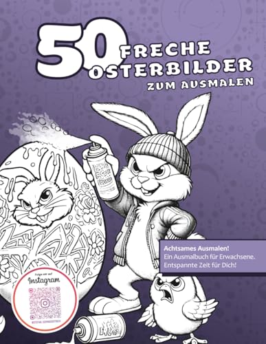 50 freche Osterbilder zum Ausmalen: Lustiges Malbuch für Erwachsene | Anti-Stress-Ausmalbuch, Oster Motive | Kreative Geschenkidee für Humor, ... (Malbücher von Stefan Schrägstrich) von Independently published