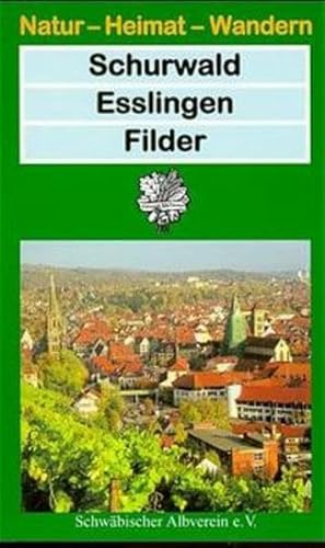 Schurwald, Esslingen, Filder (Natur - Heimat - Wandern)