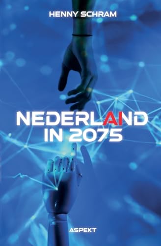 Nederland in 2075 von Uitgeverij Aspekt Aspekt