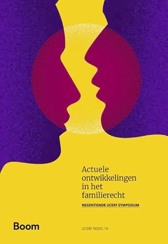 Actuele ontwikkelingen in het familierecht: Negentiende UCERF Symposium von Boom juridisch