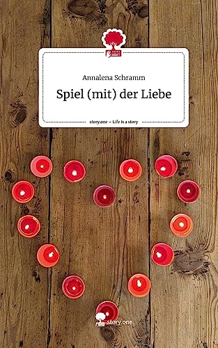 Spiel (mit) der Liebe. Life is a Story - story.one von story.one publishing