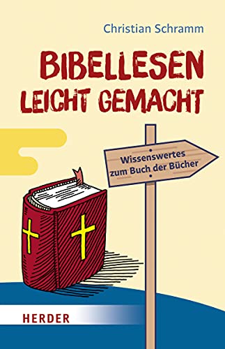 Bibellesen leicht gemacht: Wissenswertes zum Buch der Bücher