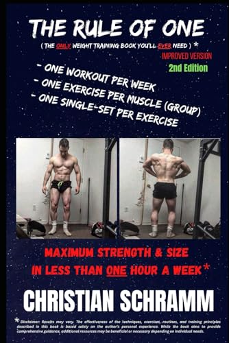 THE RULE OF ONE: Maximum Strength & Size in Less than One Hour a Week von Independently published