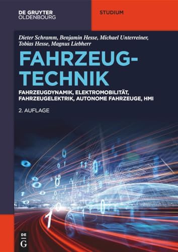 Fahrzeugtechnik: Fahrzeugdynamik, Elektromobilität, Fahrzeugelektrik, autonome Fahrzeuge, HMI (De Gruyter Studium) von De Gruyter Oldenbourg