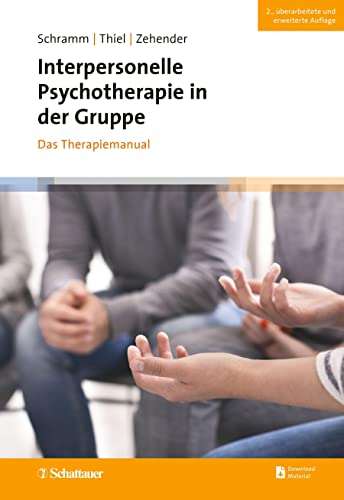 Interpersonelle Psychotherapie in der Gruppe, 2. Auflage: Das Therapiemanual von SCHATTAUER