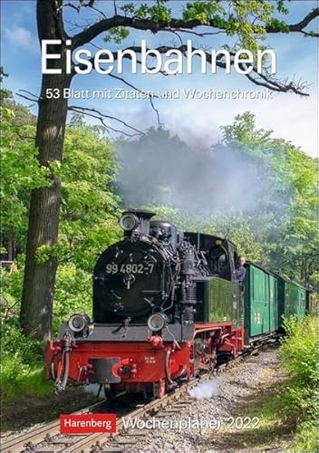 Eisenbahnen Kalender 2022: Wochenplaner, 53 Blatt mit Zitaten und Wochenchronik