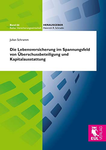 Die Lebensversicherung im Spannungsfeld von Überschussbeteiligung und Kapitalausstattung Die Lebensversicherung im Spannungsfeld von Überschussbeteiligung und Kapitalausstattung
