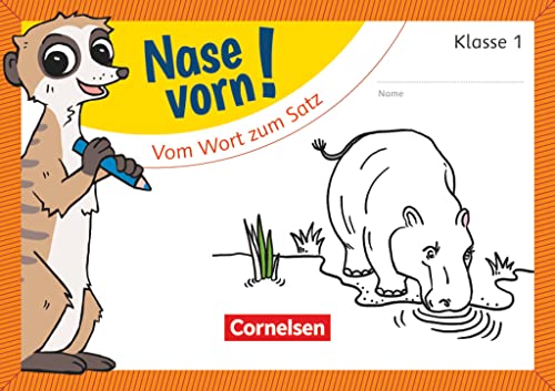 Nase vorn! - Erstlesen - Übungshefte - 1. Schuljahr: Vom Wort zum Satz - Übungsheft