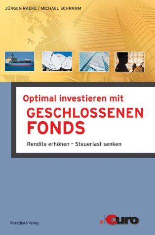 Optimal investieren in geschlossene Fonds: Alle Möglichkeiten im Überblick von FinanzBuch Verlag