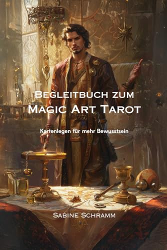 Begleitbuch zum Magic Art Tarot: Kartenlegen für mehr Bewusstsein von Independently published