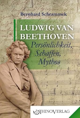 Ludwig van Beethoven: Band 70: Band 70 Persönlichkeit, Schaffen, Mythos (Rhino Westentaschen-Bibliothek)