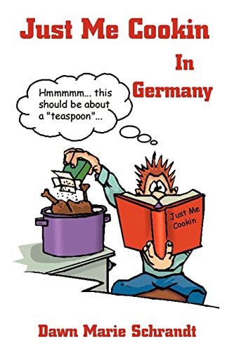 Just Me Cookin In Germany Just Me Cookin In Germany von Writers Club Press