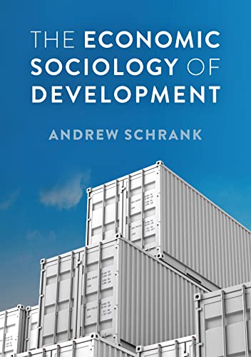 The Economic Sociology of Development (PESS - Polity Economy and Society Series)