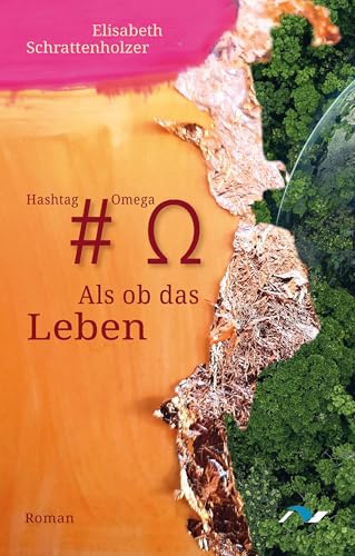 Hashtag Omega – Als ob das Leben: Roman eines poetischen Zugangs zur Welt von medimont