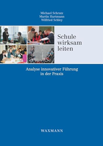 Schule wirksam leiten: Analyse innovativer Führung in der Praxis von Waxmann Verlag GmbH