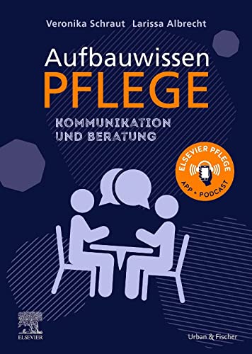 Aufbauwissen Pflege Kommunikation und Beratung von Urban & Fischer Verlag/Elsevier GmbH