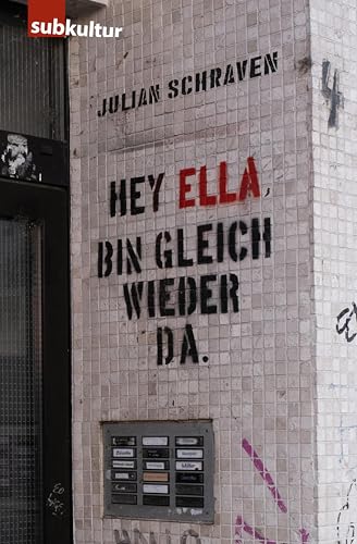 Hey Ella, bin gleich wieder da: Von Freunden, Geld, Musik und Ehrenfeld von Periplaneta