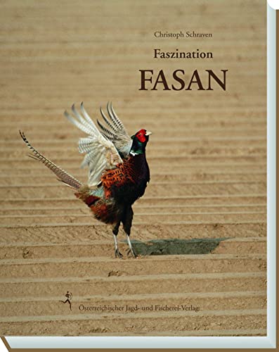 Faszination Fasan: Fotoband von Österreichischer Jagd- Und Fischerei-Verlag