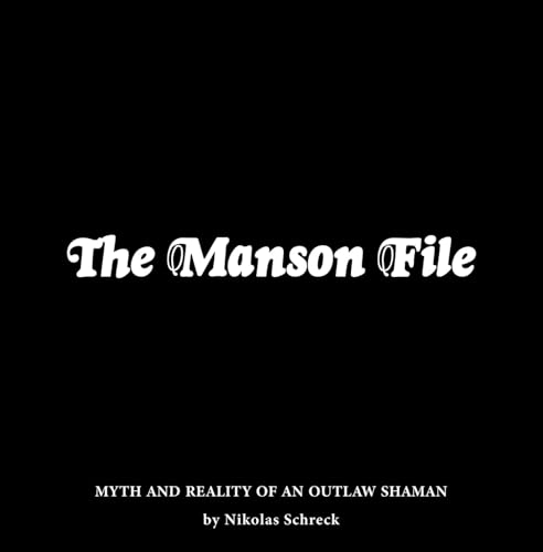 The Manson File: Myth and Reality of an Outlaw Shaman. von Cargo Records UK