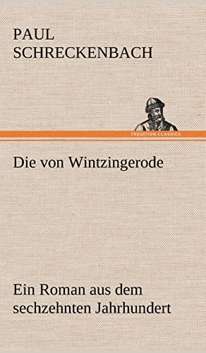 Die von Wintzingerode: Ein Roman aus dem sechzehnten Jahrhundert