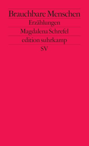 Brauchbare Menschen: Erzählungen (edition suhrkamp)