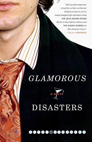 Glamorous Disasters: A Novel