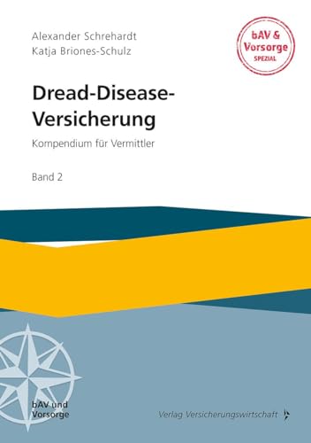 Dread-Disease-Versicherung: Kompendium für Vermittler (Band 2) von VVW GmbH